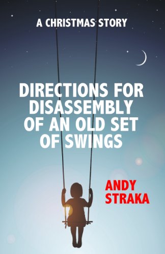 Directions For Disassembly Of An Old Set Of Swings book cover