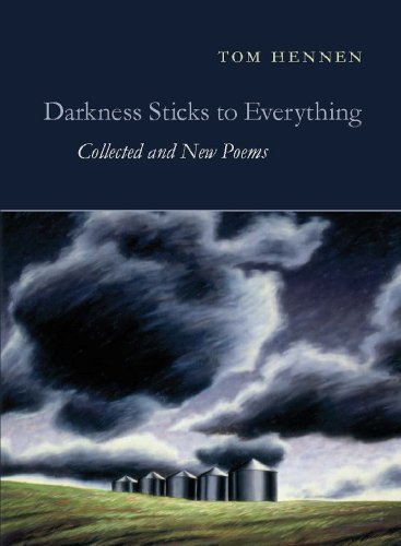 Darkness Sticks to Everything: Collected and New Poems book cover