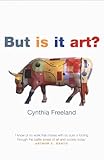 But Is It Art An Introduction To Art Theory English Edition