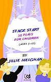 Stage Start 20 Plays For Children English Edition