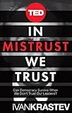In Mistrust We Trust Can Democracy Survive When We Dont Trust Our Leaders Kindle Single Ted Books English Edition
