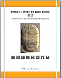 Introduction To The I Ching An Overview Of The Book Of Changes For Beginners English Edition