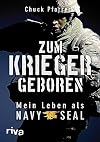 Zum Krieger Geboren Mein Leben als Navy Seal