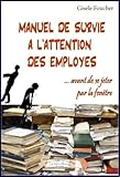 Manuel De Survie Lattention Des Employs Avant De Se Jeter Par La Fentre