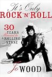 It's Only Rock 'n' Roll: 30 Years Married to a Rolling Stone