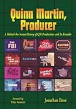 Quinn Martin Producer A Behindthescenes History Of Qm Productions And Its Founder English Edition