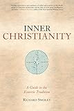 Inner Christianity A Guide To The Esoteric Tradition English Edition