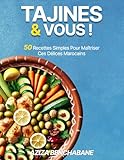 Tajines Et Vous : 50 Recettes Faciles