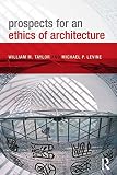 Prospects For An Ethics Of Architecture English Edition
