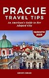Prague Travel Tips An Americans Guide To Her Adopted City