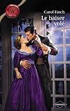 Le Baiser Vol%C3%A9 (harlequin Les Historiques)