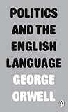 Politics And The English Language Penguin Modern Classics English Edition