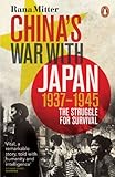 Chinas War With Japan 19371945 The Struggle For Survival English Edition