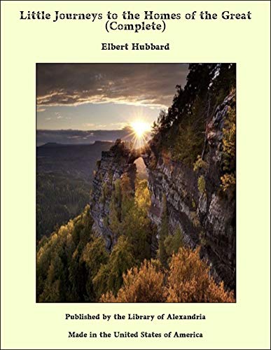 Little Journeys to the Homes of the Great book cover