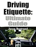 Driving Etiquette Ultimate Guide English Edition
