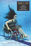 Beauty Is A Verb The New Poetry Of Disability English Edition