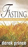 Fasting The Key To Releasing Gods Power In Your Life English Edition