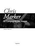 Chris Marker La Compagnie Des Images