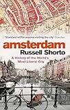Amsterdam A History Of The Worlds Most Liberal City English Edition