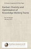 Kanban: Diversity and Optimization of Knowledge Working Teams (Modus White Papers Book 1)