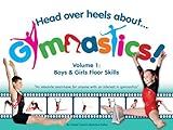 Head Over Heels About Gymnastics Floor Skills English Edition