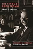 The Lives Of Erich Fromm Loves Prophet English Edition