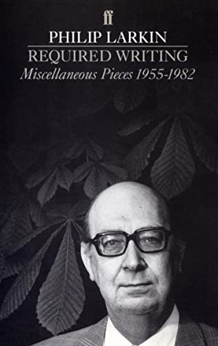 Required Writing: Miscellaneous Pieces 1955-1982 (By: Philip Larkin) cover