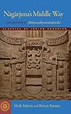 Nagarjunas Middle Way Mulamadhyamakakarika Classics Of Indian Buddhism English Edition