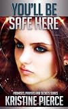 You'll Be Safe Here (Promises, Prayers and Secrets Series, Novelette Book 1)