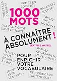 Mille Mots Connatre Absolument Pour Enrichir Votre Vocabulaire