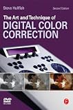 The Art And Technique Of Digital Color Correction English Edition