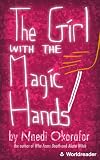 The Girl With the Magic Hands by Nnedi Okorafor