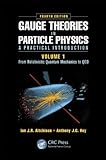 Gauge Theories In Particle Physics A Practical Introduction Volume 1 From Relativistic Quantum Mechanics To Qed Fourth Edition English Edition