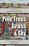 How To Rug Hook Pine Trees Grass And Sky Pictorial Basics Book 1