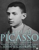 A Life Of Picasso Volume I 18811906 English Edition