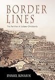 Border Lines The Partition Of Judaeochristianity Divinations Rereading Late Ancient Religion English Edition