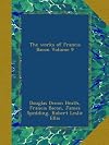 Works of Francis Bacon VOL IX