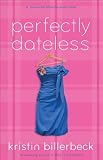 Perfectly Dateless My Perfectly Misunderstood Life Book 1 A Universally Misunderstood Novel