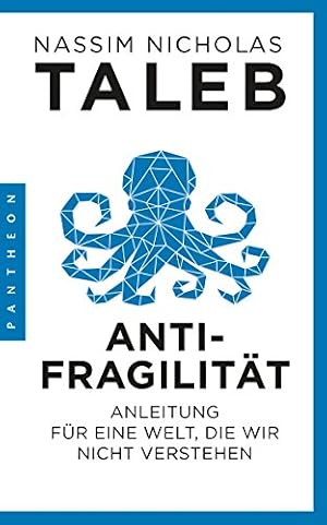 Antifragilität: Anleitung für den Umgang mit Ungewissheit Nassim Nicholas Taleb