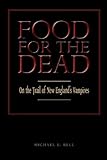 Food For The Dead On The Trail Of New Englands Vampires On The Trail Of New Englands Vampires English Edition
