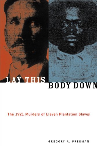 Lay This Body Down: The 1921 Murders of Eleven Plantation Slaves book cover