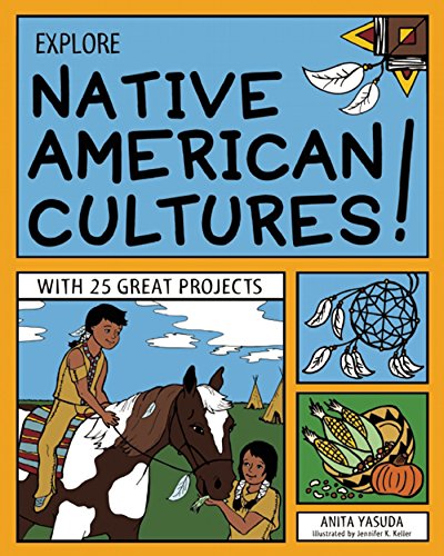 Explore Native American Cultures! (By: Anita Yasuda,Jennifer Keller) cover