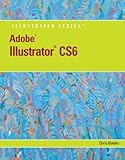 Adobe Illustrator Cs6 Illustrated With Online Creative Cloud Updates Adobe Cs6 By Course Technology