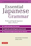 Essential Japanese Grammar A Comprehensive Guide To Contemporary Usage Learn Japanese Grammar And Vocabulary Quickly And Effectively English Edition