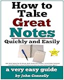How To Take Great Notes Quickly And Easily A Very Easy Guide 40 Note Taking Tips For School Work Books And Lectures Cornell Notes Explained And The Learning Development Book Series 8