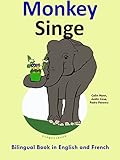 Bilingual Book In English And French Monkey Singe Learn French For Kids 3 English Edition