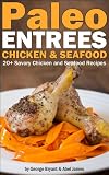 Quick And Easy Paleo Chicken And Fish Recipes Civilized Caveman Cookbooks Book 4 English Edition