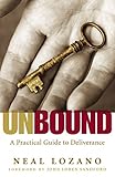 Unbound A Practical Guide To Deliverance From Evil Spirits English Edition