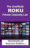 The Unofficial Roku Private Channels List 2013 English Edition