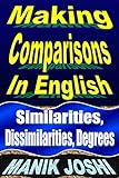 Making Comparisons In English Similarities Dissimilarities Degrees English Daily Use Book 10 English Edition